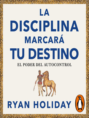 cover image of La disciplina marcará tu destino (Las 4 virtudes estoicas 2)